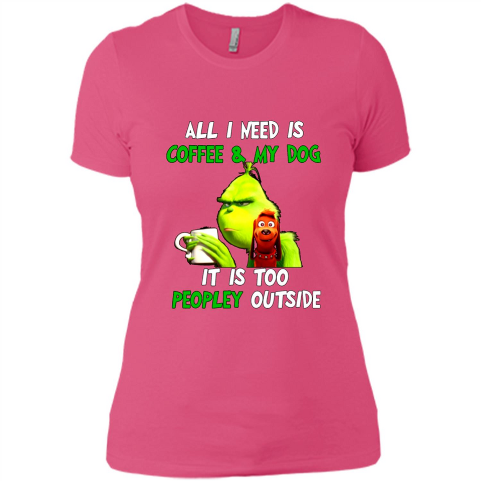 The Grinch - All I Need Is Coffee & My Dog It Is Too Peopley Outside