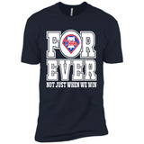 Philadelphia Phillies Forever For ever not just when we win - Premium Short Sleeve T-Shirt