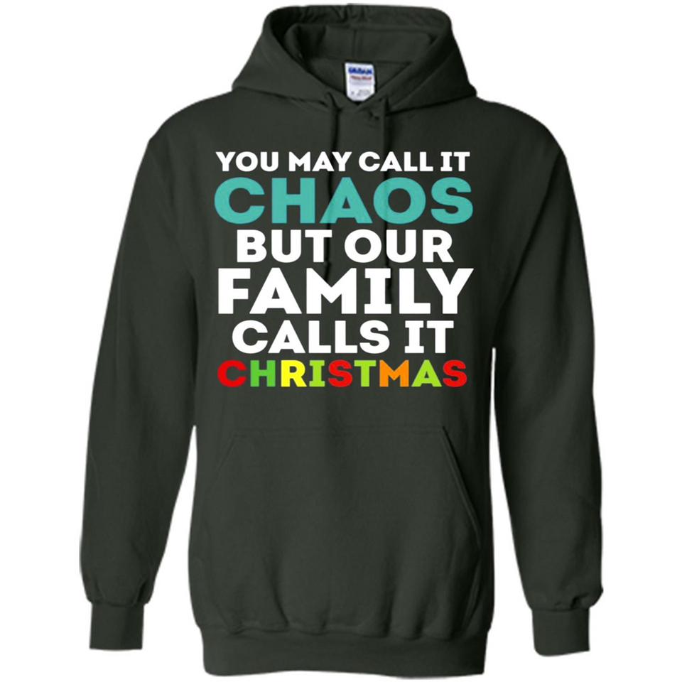 Chaos Family Calls It Christmas - Hoodie