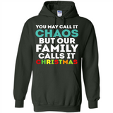 Chaos Family Calls It Christmas - Hoodie