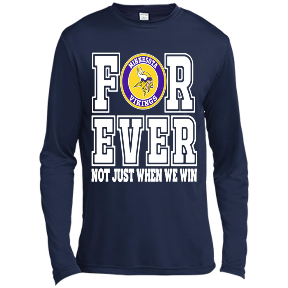 Minnesota Vikings Forever For ever not just when we win - Canvas Long Sleeve T-Shirt