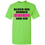Block his number & let lil ugly have him - Shirt