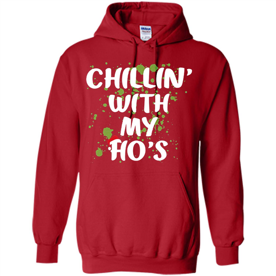 Chillin With My Ho's Funny Christmas - Hoodie