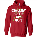 Chillin With My Ho's Funny Christmas - Hoodie