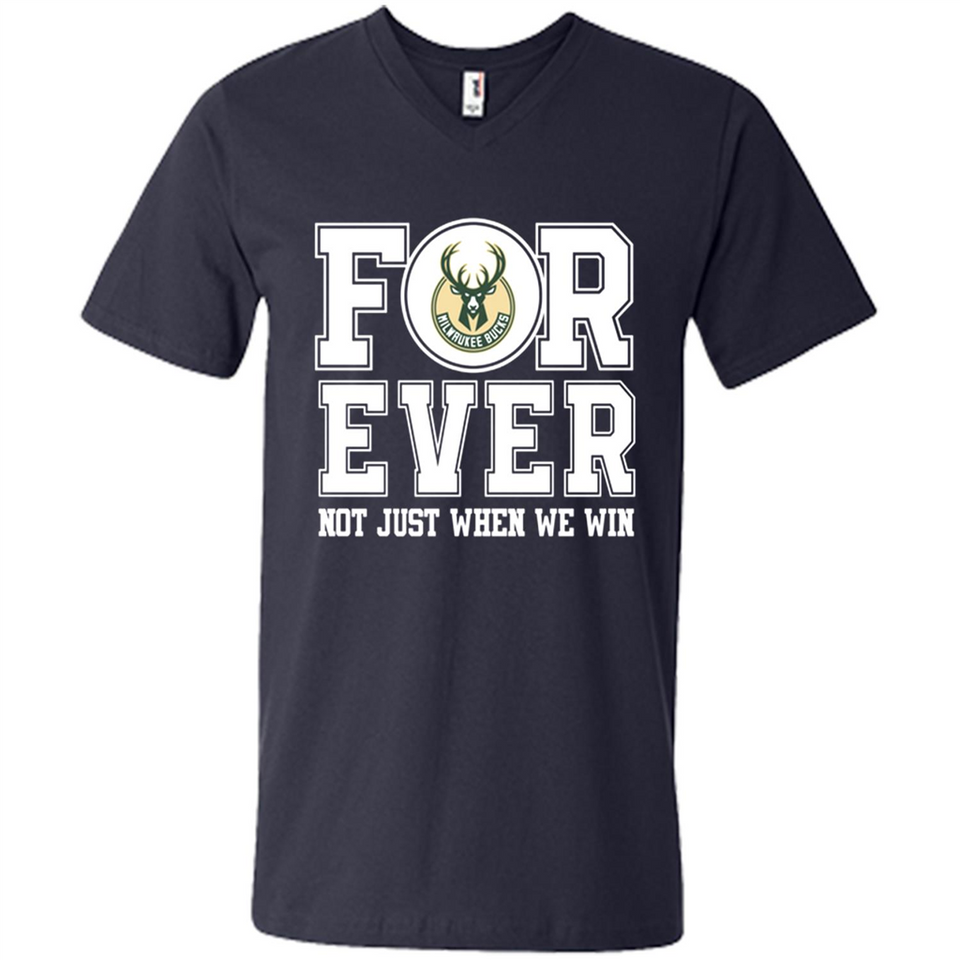 Milwaukee Bucks Forever For ever not just when we win - Men's V-Neck