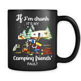 If I'm drunk It's my camping friends fault