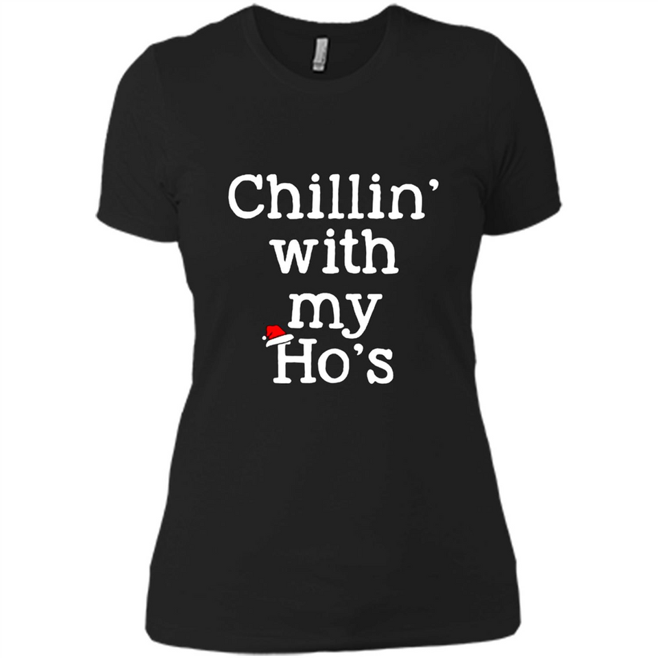Chillin With My Ho's Funny - Ladies' Boyfriend T-Shirt