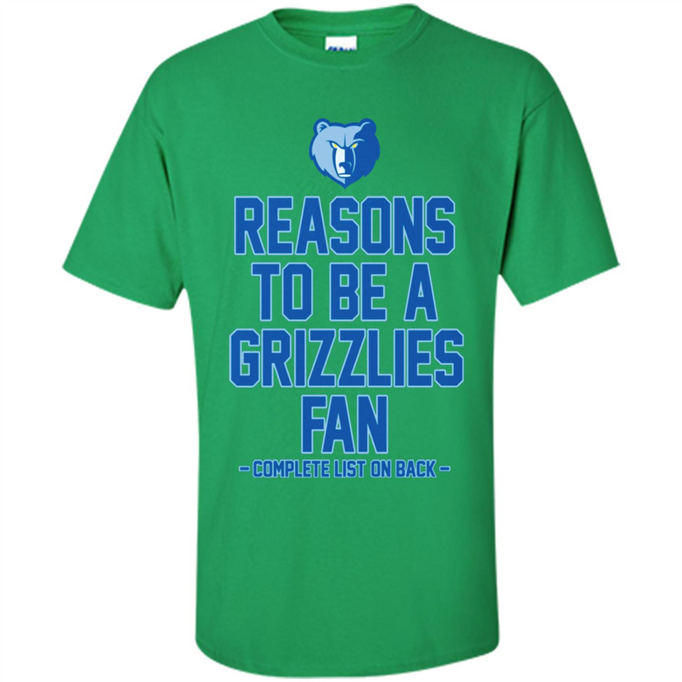 Reasons to be a Memphis Grizzlies Fan Complete List on Back - Shirt