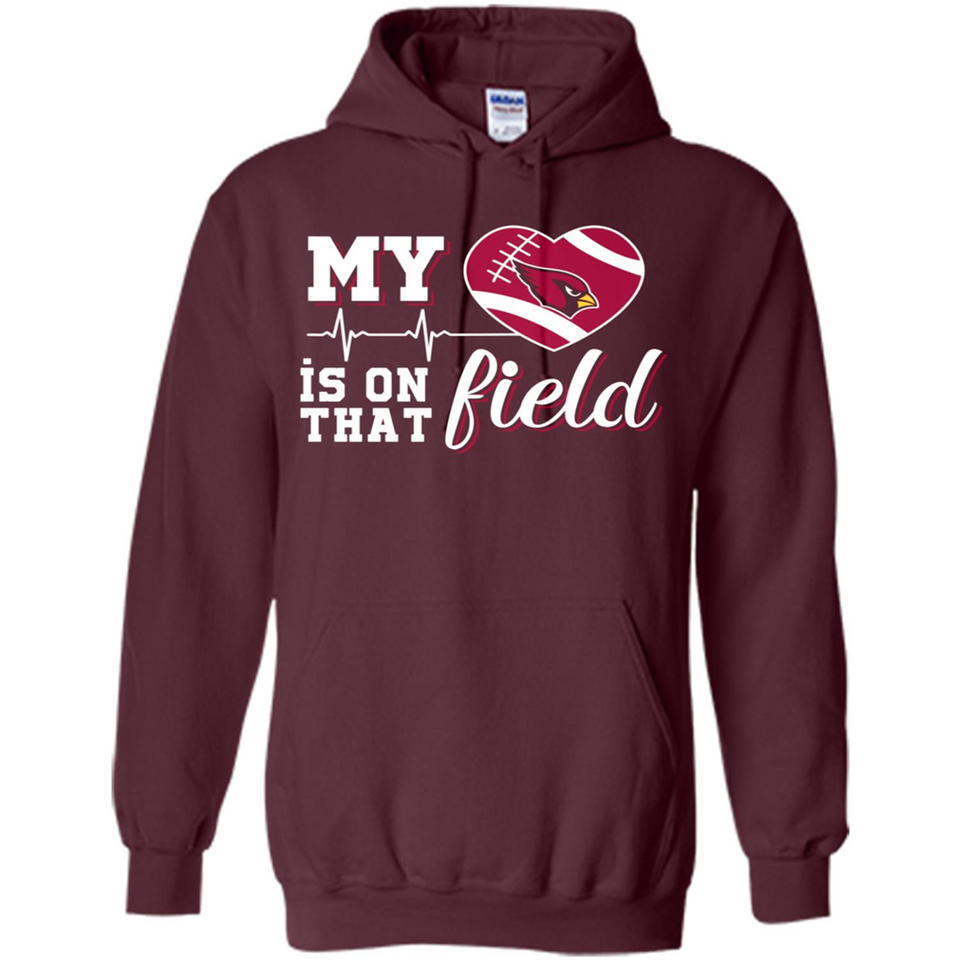 Arizona Cardinals Football My Heart is on that Field - Hoodie
