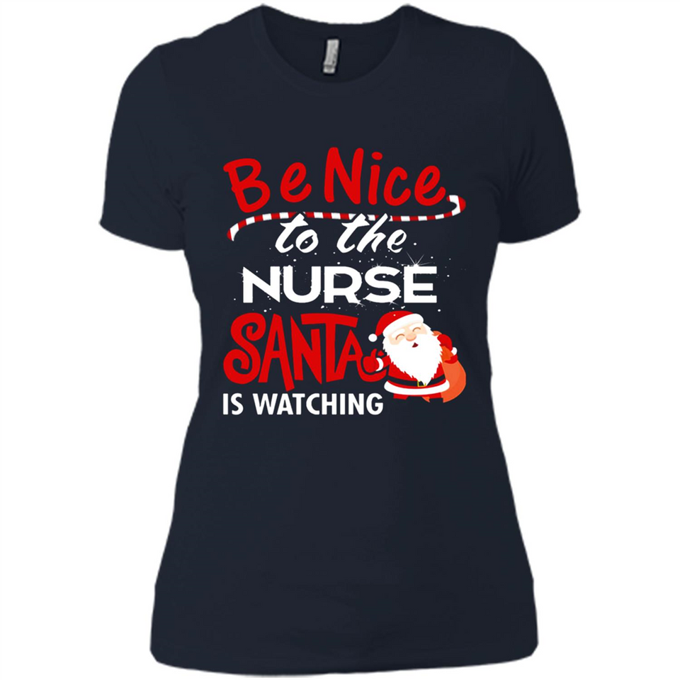Be Nice To Nurse Santa Is Watching - Ladies' Boyfriend T-Shirt