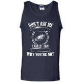 Don't Ask Me Why I'm A Philadelphia Eagles Fan Ask Yourself
