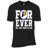 Indiana Pacers Forever For ever not just when we win - Premium Short Sleeve T-Shirt