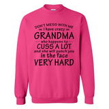 Don't Mess With Me My Grandma Is Crazy And She Will Punch You - Sweatshirt