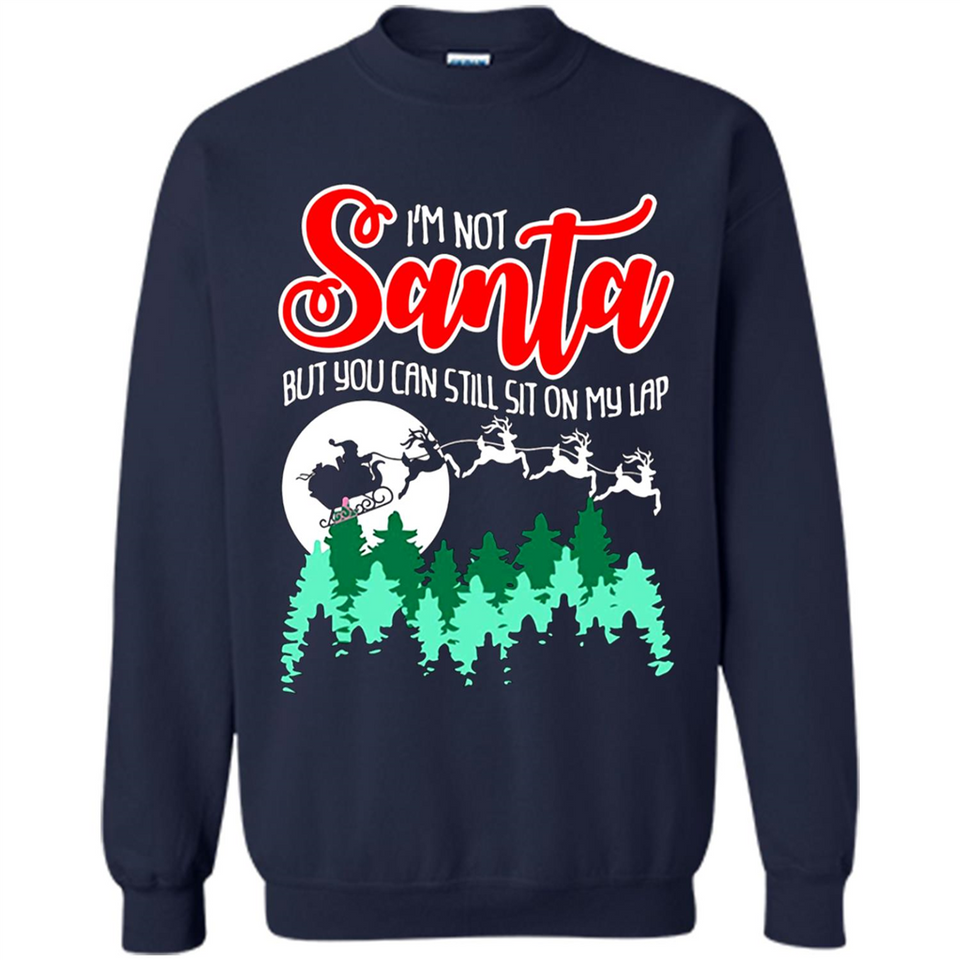I'm Not Santa But You Can Sit On My Lap Christmas