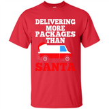 Delivering More Packages Than Santa Shirt - Postal Gift - Shirt