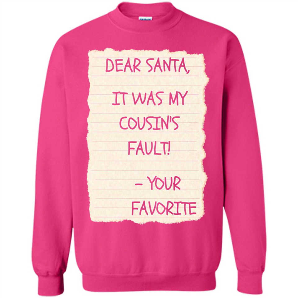 Dear Santa It Was My Cousin's Fault! Christmas - Sweatshirt