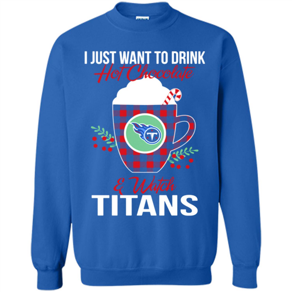 I Just Want To Drink Hot Chocolate & Watch Tennessee Titans Ugly Christmas Sweater PINGPONG