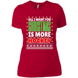 All I Want For Christmas Is More Hockey Christmas - Ladies' Boyfriend T-Shirt