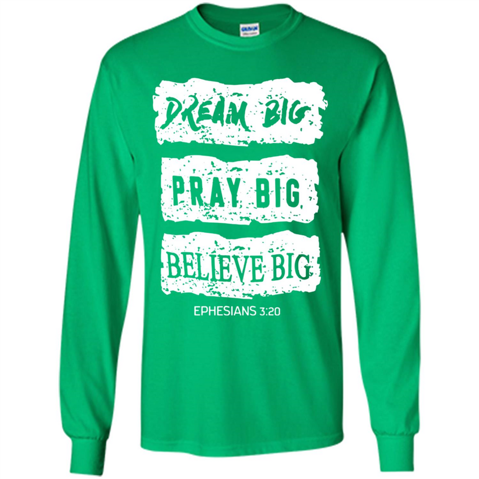 DREAM BIG PRAY BIG BELIEVE BIG EPHESIANS 3 20
