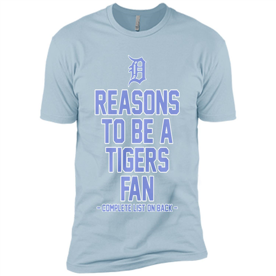 Reasons to be a Detroit Tigers Fan Complete List on Back - Premium Short Sleeve T-Shirt