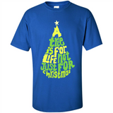 A Tree Is For Life Not Just For Christmas - Shirt