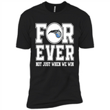 Orlando Magic Forever For ever not just when we win - Premium Short Sleeve T-Shirt