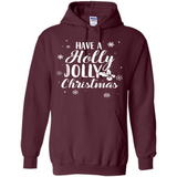 Have A Holly Jolly Christmas - Hoodie