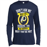 Don't Ask Me Why I'm A Washington Redskins Fan Ask Yourself