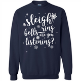 Sleigh Bells Ring Are You Listening Christmas Carol - Sweatshirt