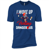 I woke up feeling dangerous - Premium Short Sleeve T-Shirt