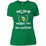 Don't Ask Me Why I'm A Minnesota Viking Fan Ask Yourself
