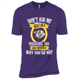 Don't Ask Me Why I'm A Nashville Predators Fan Ask Yourself