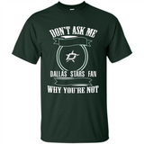 Don't Ask Me Why I'm A Dallas Stars Fan Ask Yourself