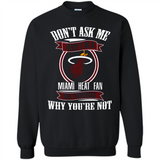 Don't Ask Me Why I'm A Miami Heat Fan Ask Yourself