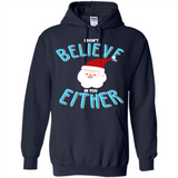 Santa Doesn't Believe In You Either Christmas Ls Shirt Gift - Hoodie