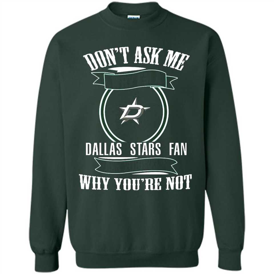 Don't Ask Me Why I'm A Dallas Stars Fan Ask Yourself