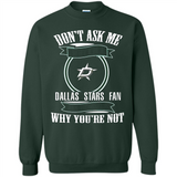 Don't Ask Me Why I'm A Dallas Stars Fan Ask Yourself