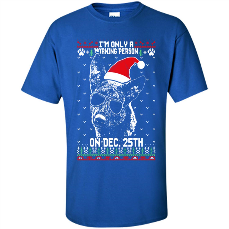 Morning Person Dutch Shepherd Funny Xmas - Shirt
