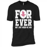Houston Rockets Forever For ever not just when we win - Premium Short Sleeve T-Shirt