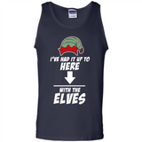 Ive Had It Up To Here With The Elves 1 - Tank Top