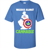 warrior against cannabis - Shirt