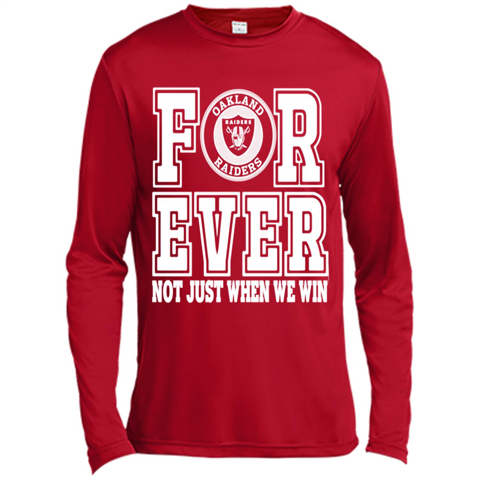 Oakland Raiders Forever For ever not just when we win - Canvas Long Sleeve T-Shirt