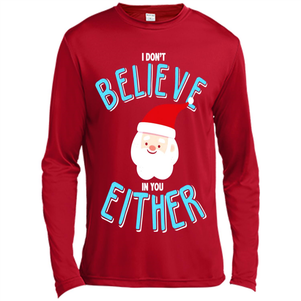 Santa Doesn't Believe In You Either Christmas Ls Shirt Gift - Canvas Long Sleeve T-Shirt