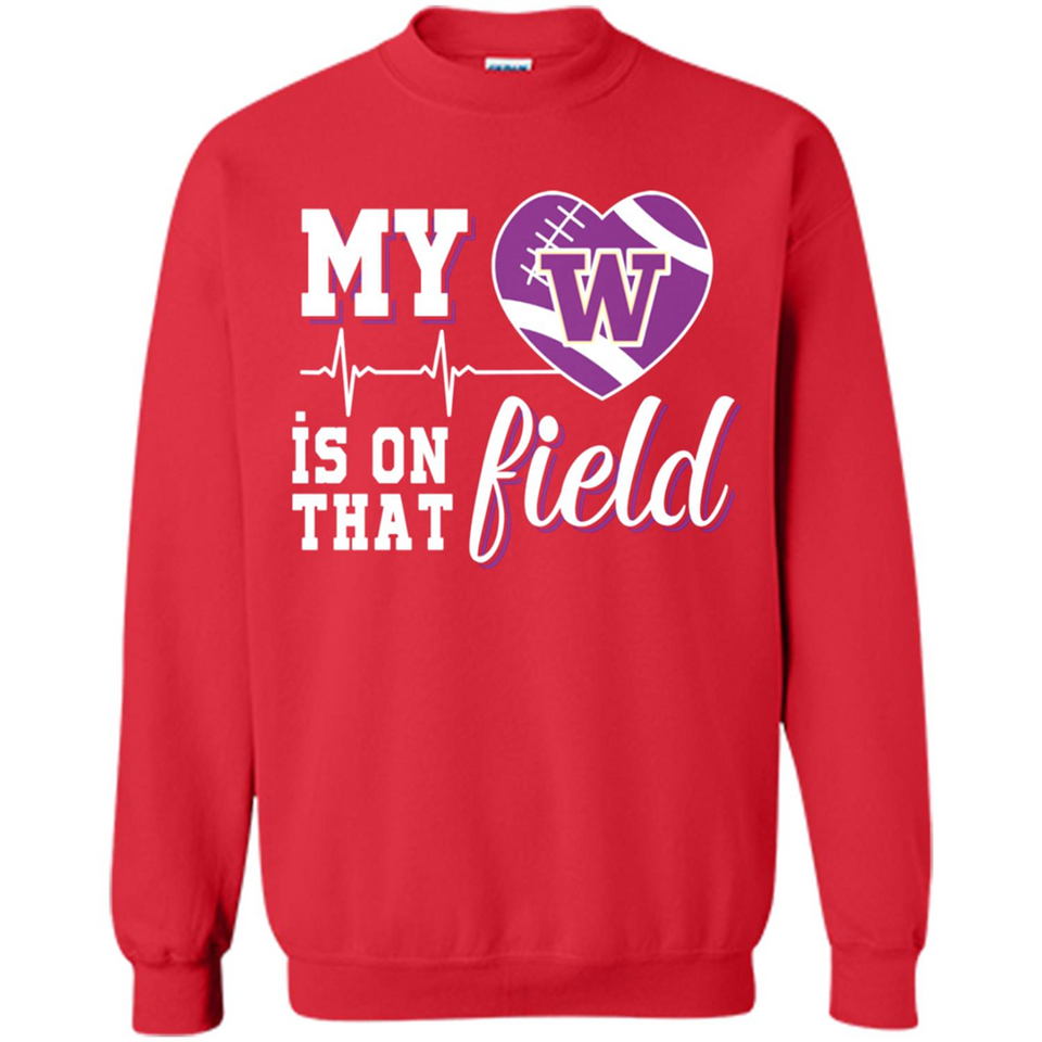 Washington Huskies Football My Heart is on that Field - Sweatshirt