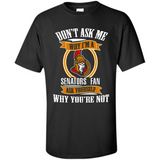 Don't Ask Me Why I'm A Ottawa Senators Fan Ask Yourself