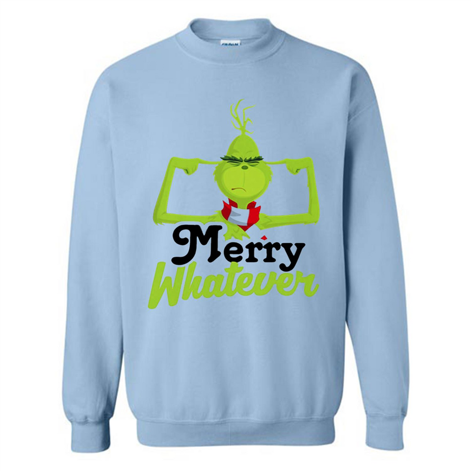 Grinch Merry Whatever Funny Christmas Sporty - Sweatshirt