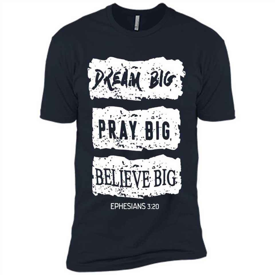 DREAM BIG PRAY BIG BELIEVE BIG EPHESIANS 3 20