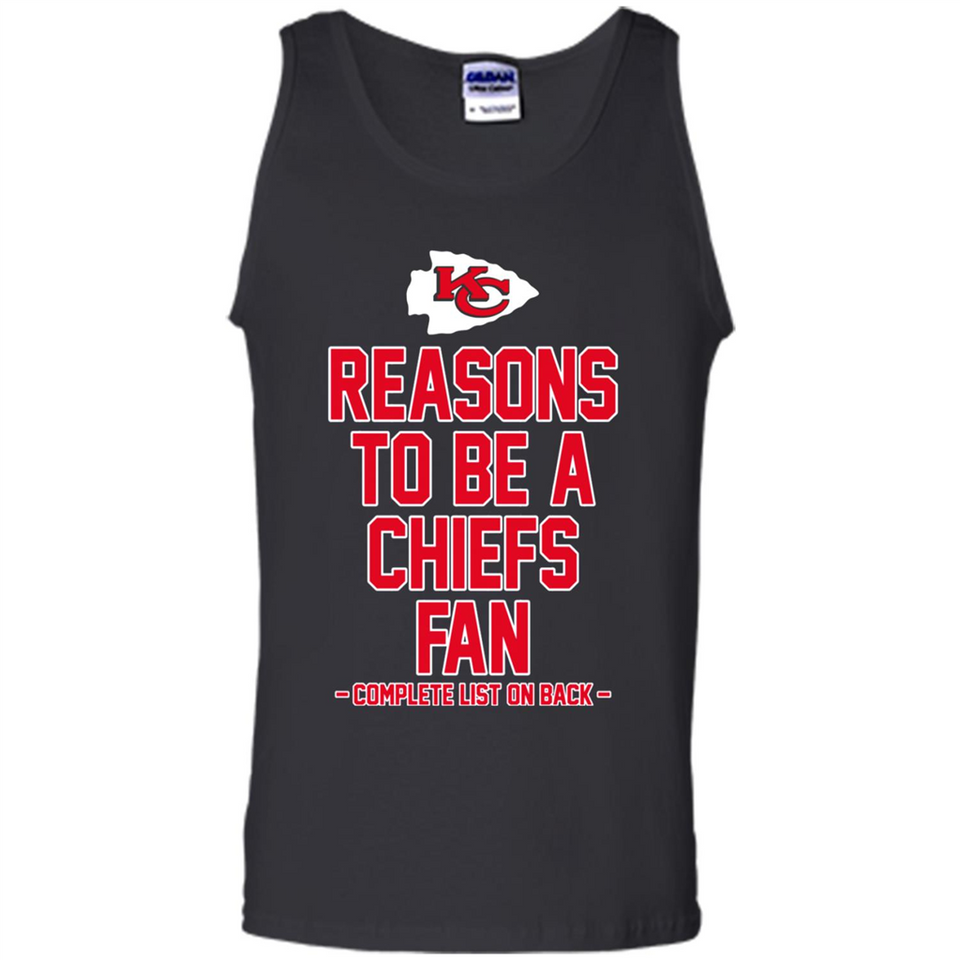 Reasons to be a Kansas City Chiefs Fan Complete List on Back - Tank Top