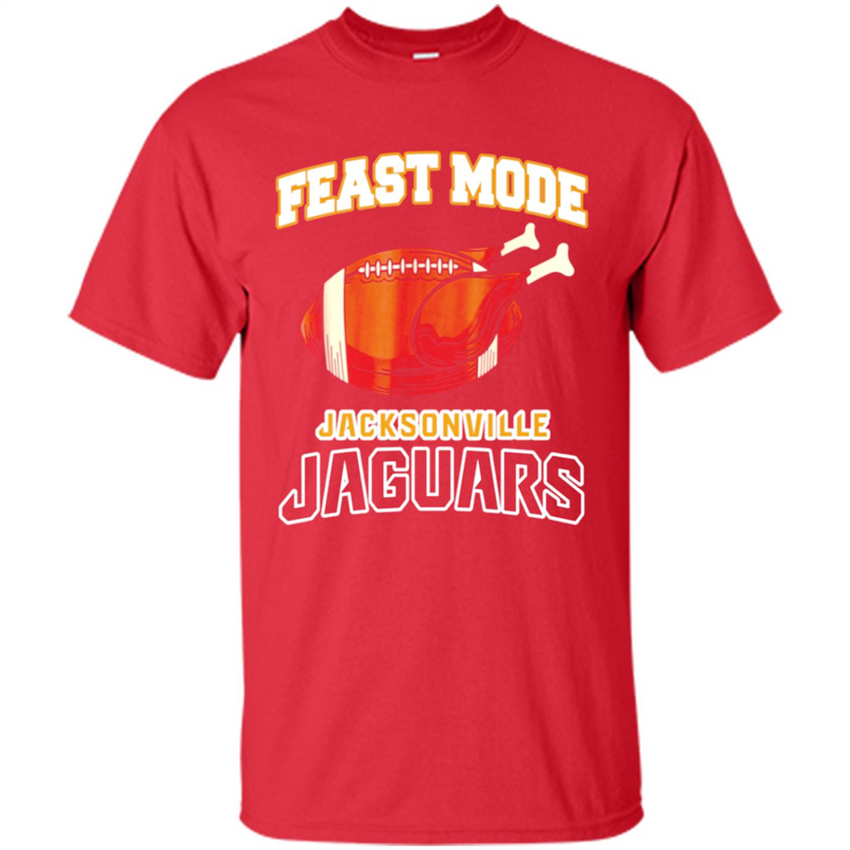 Feast Mode Jaguars Shirt - Jacksonville Turkey Thanksgiving