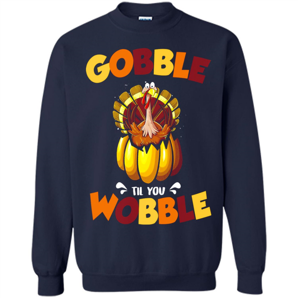 Gobble Til You Wobble Funny Thanksgiving Day Turkey